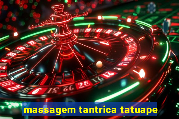 massagem tantrica tatuape